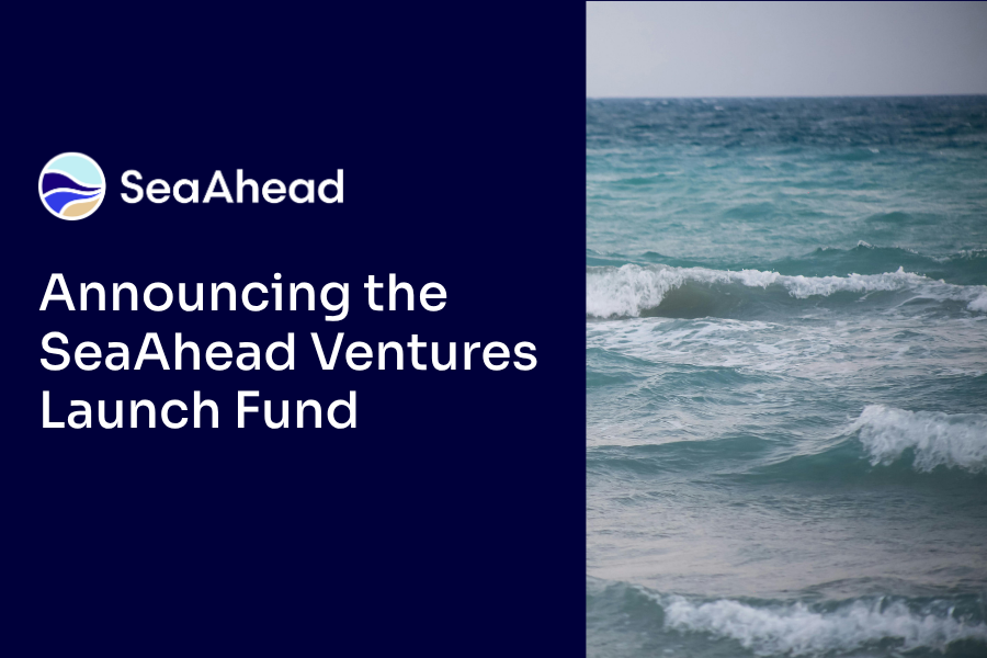 SeaAhead Closes First Venture Fund to Invest in Bluetech Startups