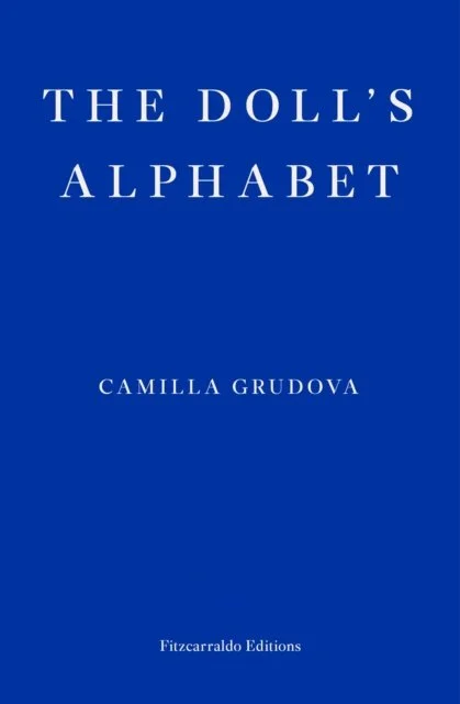 Camilla Grudova - The Doll's Alphabet