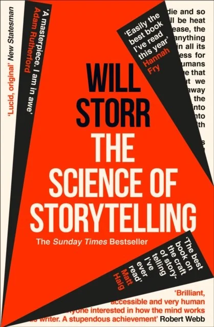 Will Storr - The Science of Storytelling: Why Stories Make us Human, and How to Tell Them