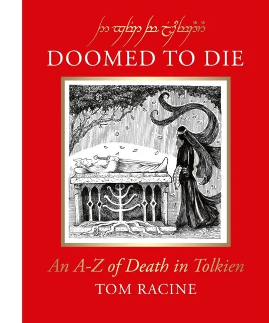 Tom Racine - Doomed to Die: An A-Z of Death in Tolkien