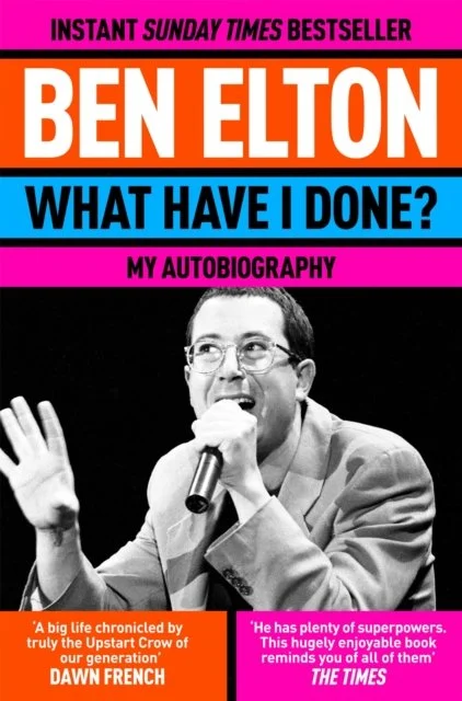 Ben Elton - What Have I Done?