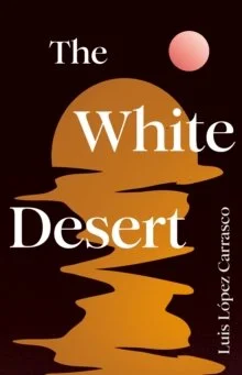 Luis Lopez Carrasco - The White Desert