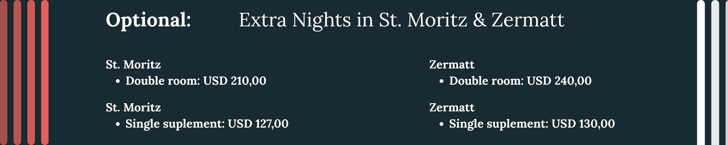 Pricing options for St. Moritz and Zermatt with optional extra nights. St. Moritz: double room for $210, single supplement for $127. Zermatt: double room for $240, single supplement for $130.