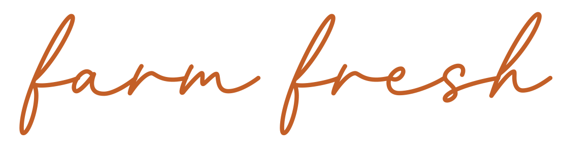 Handwritten text saying 'farm fresh' in brown color.
