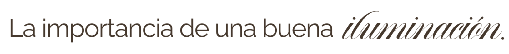 Texto en la imagen que dice: "La importancia de una buena iluminación."