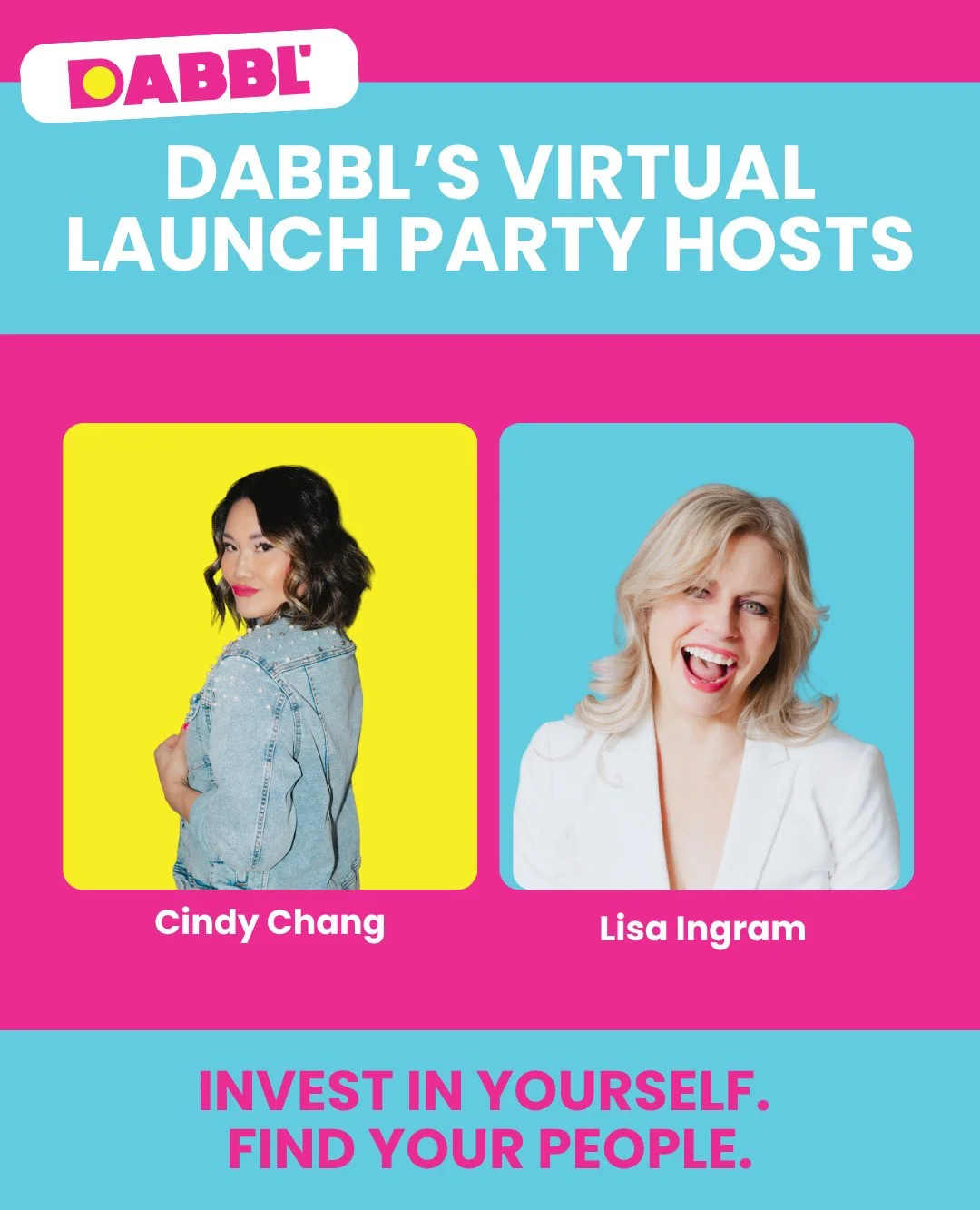 Meet your Dabbl&rsquo; Virtual Launch Party hosts: 
Cindy Chang &amp; Lisa Ingram. 🥂✨

They&rsquo;re bringing the energy, the conversations, the community, and the heart behind Dabbl&rsquo; to a full-day virtual event built for women, founders, busi