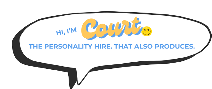 Speech bubble with the text: "Hi, I'm Court, the personality hire that also produces," with the word "Court" in large yellow and blue letters and a smiley face, and the remaining text in smaller blue letters.