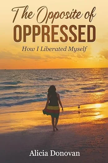The Opposite of Oppressed
