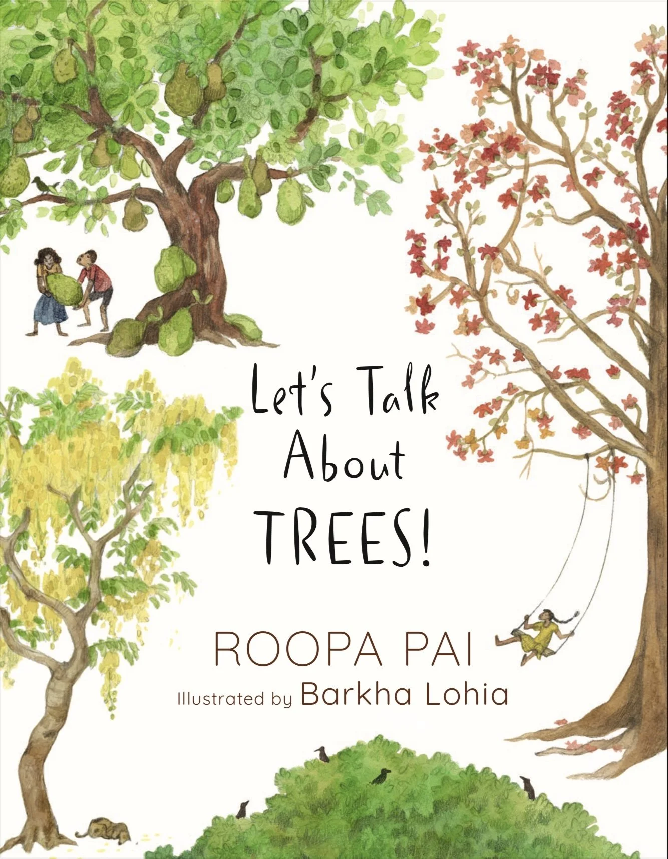 A colorful watercolor-style illustration of various trees with different types of leaves and fruits, with children playing around and on the trees. The text in the center says, 'Let's Talk About TREES!' and below it, 'ROOPA PAI' and 'Illustrated by Barkha Lohia'.