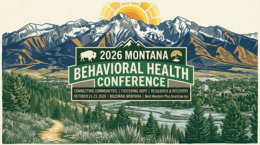 2026 Montana Behavioral Health Conference in Bozeman, MT