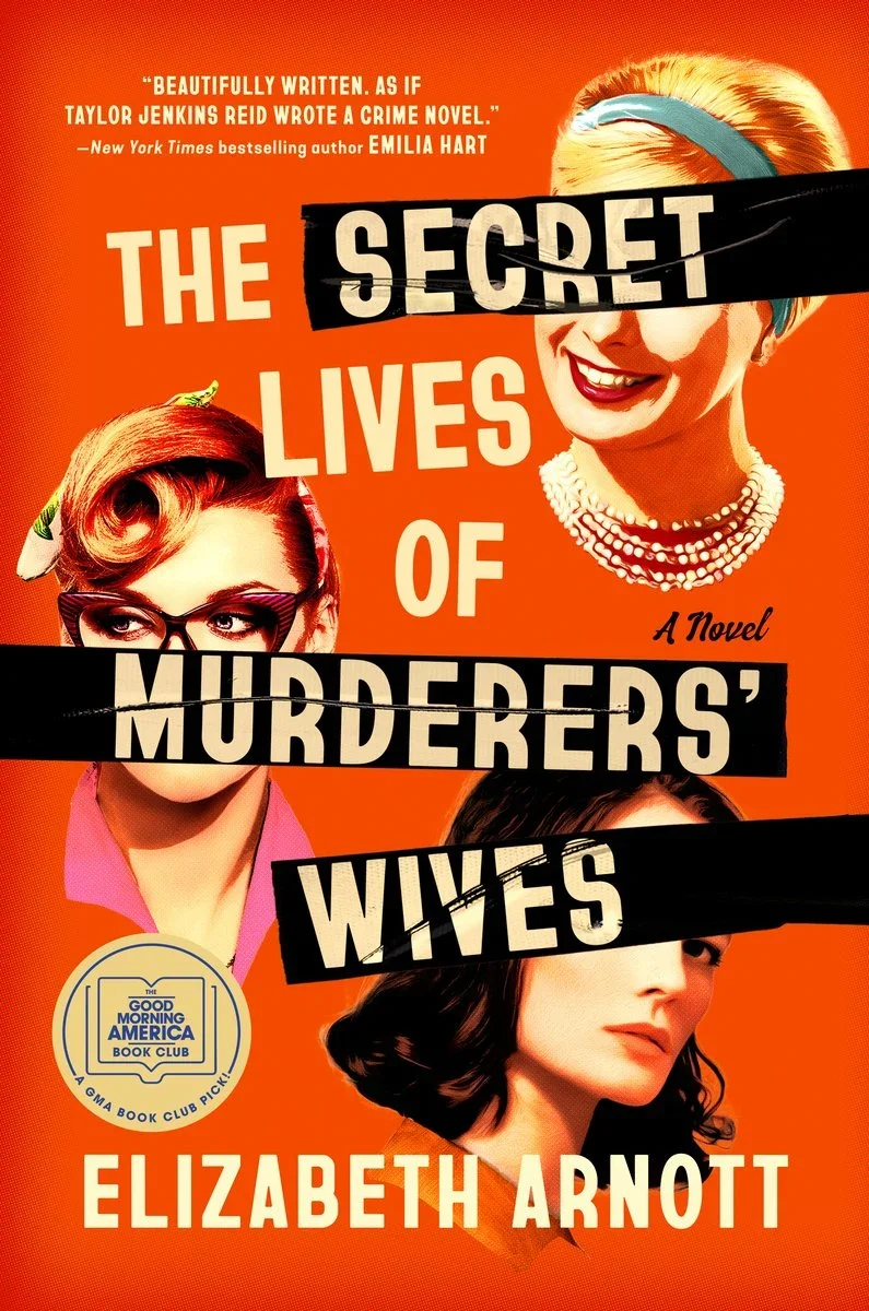 The Secret Lives of Murderer's Wives by Elizabeth Arnott