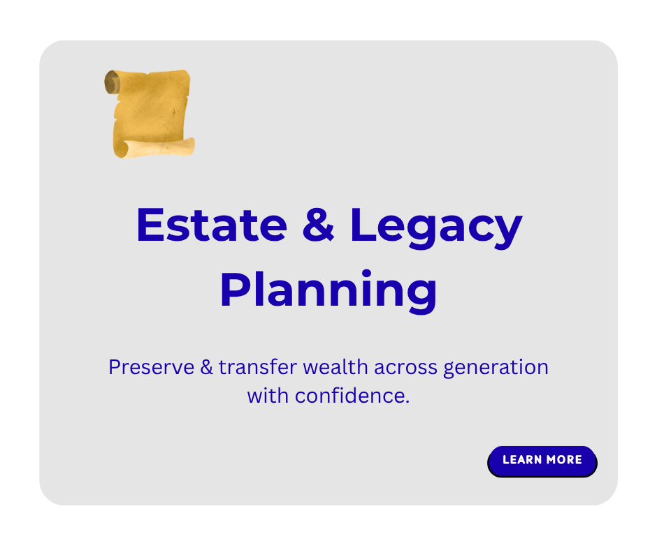 Gray background with a torn piece of parchment in the top left corner, bold blue text reads 'Estate & Legacy Planning,' and smaller blue text underneath says 'Preserve & transfer wealth across generation with confidence.' A blue button with white text says 'LEARN MORE' pointing to estate planning services.