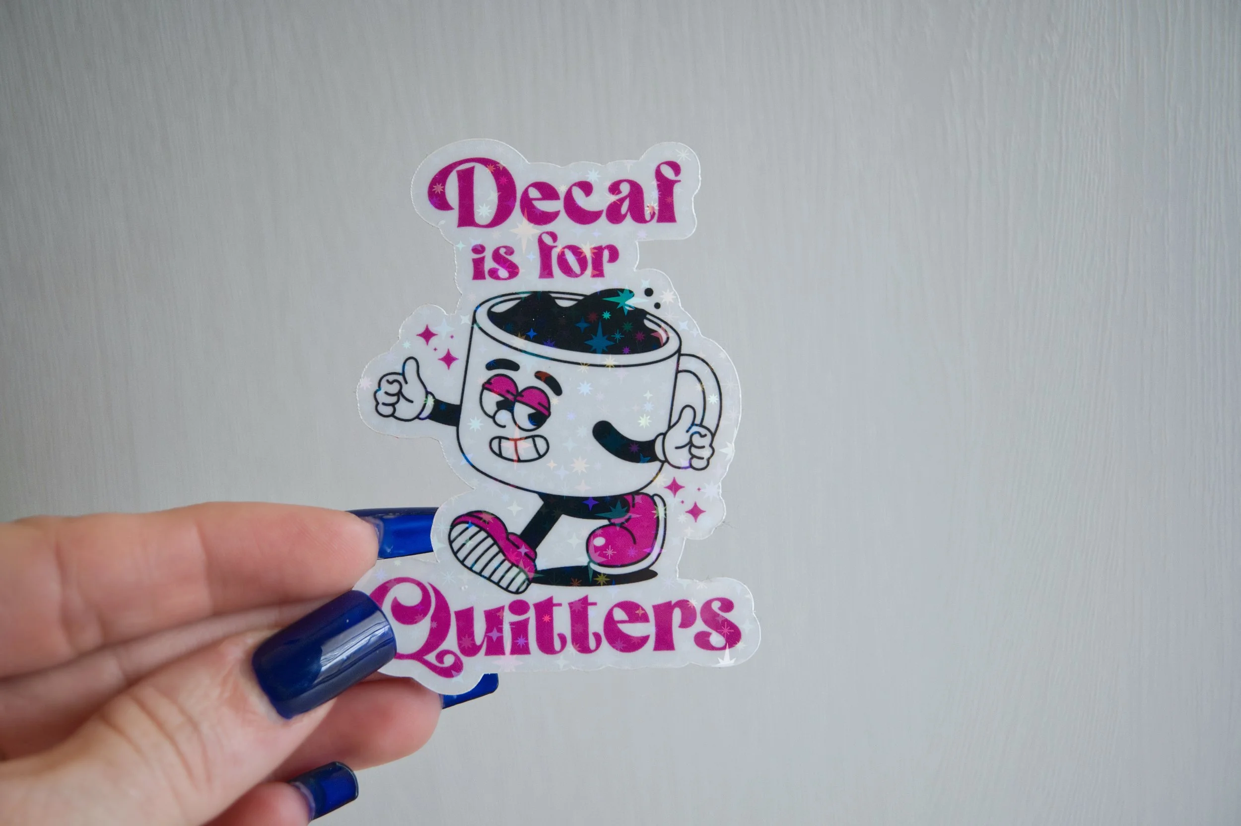 Decaf Is for Quitters Sticker