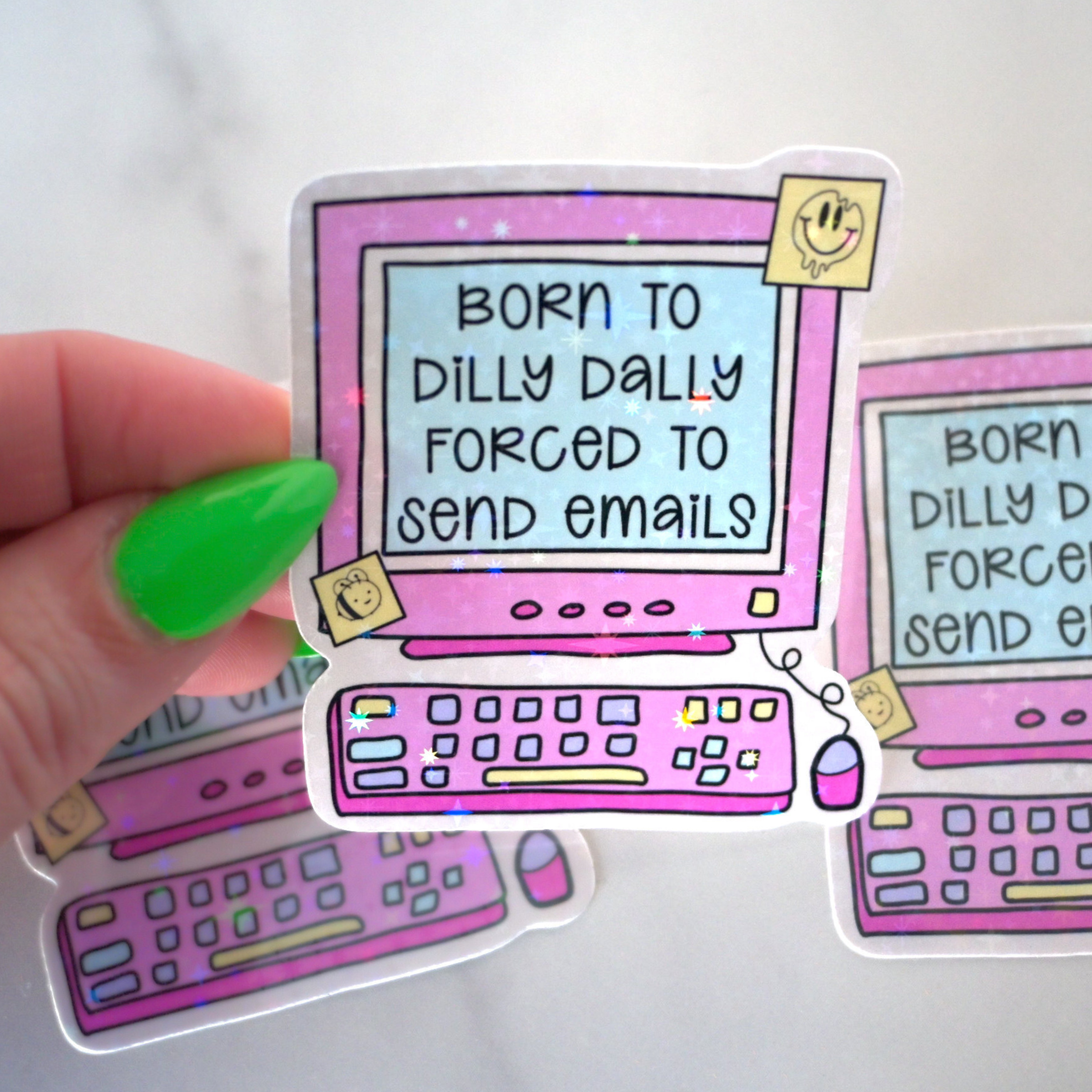 Born to Dilly Dally Forced to Send Emails Sticker - 2.5 in
