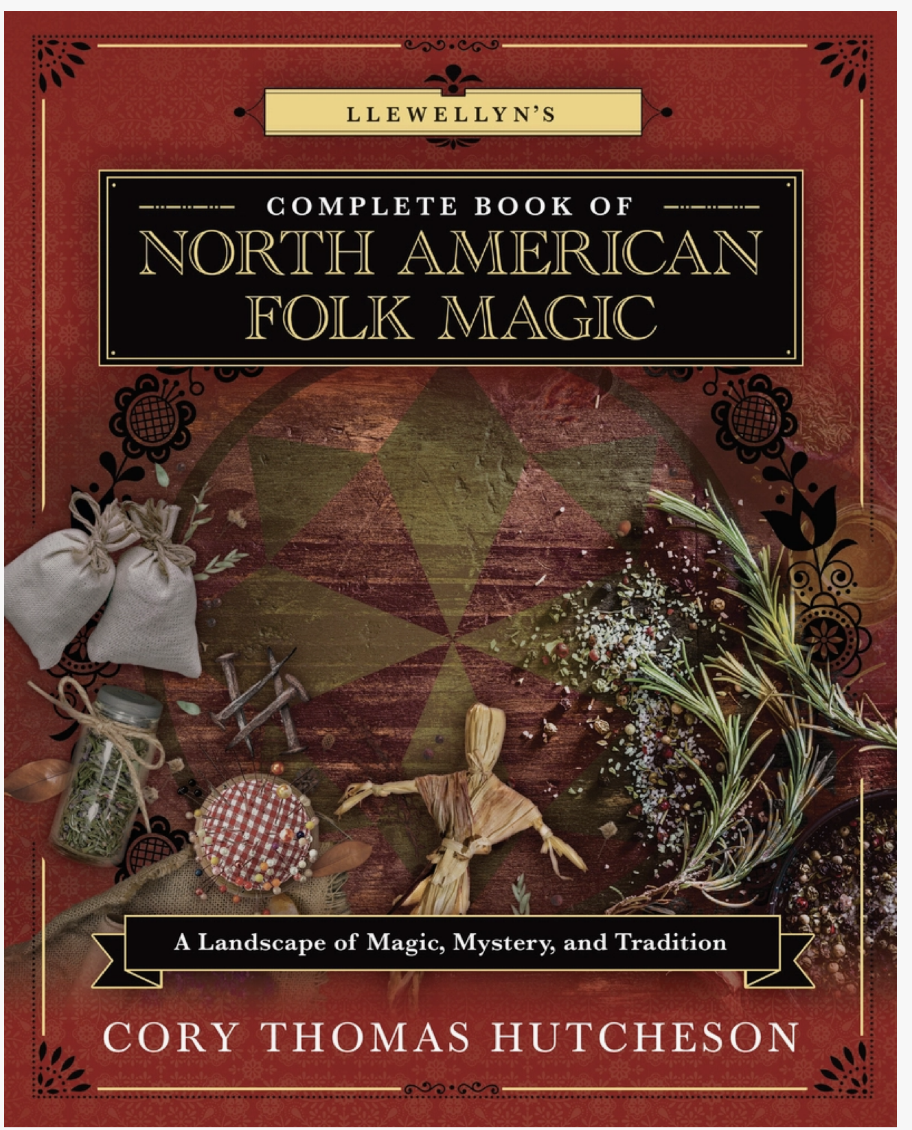 Llewellyn's Complete Book of North American Folk Magic