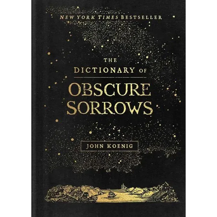 The Dictionary of Obscure Sorrows