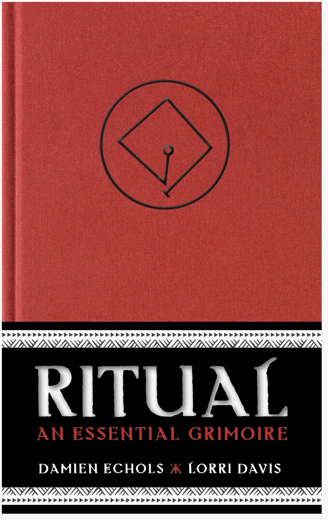Ritual: An Essential Grimoire