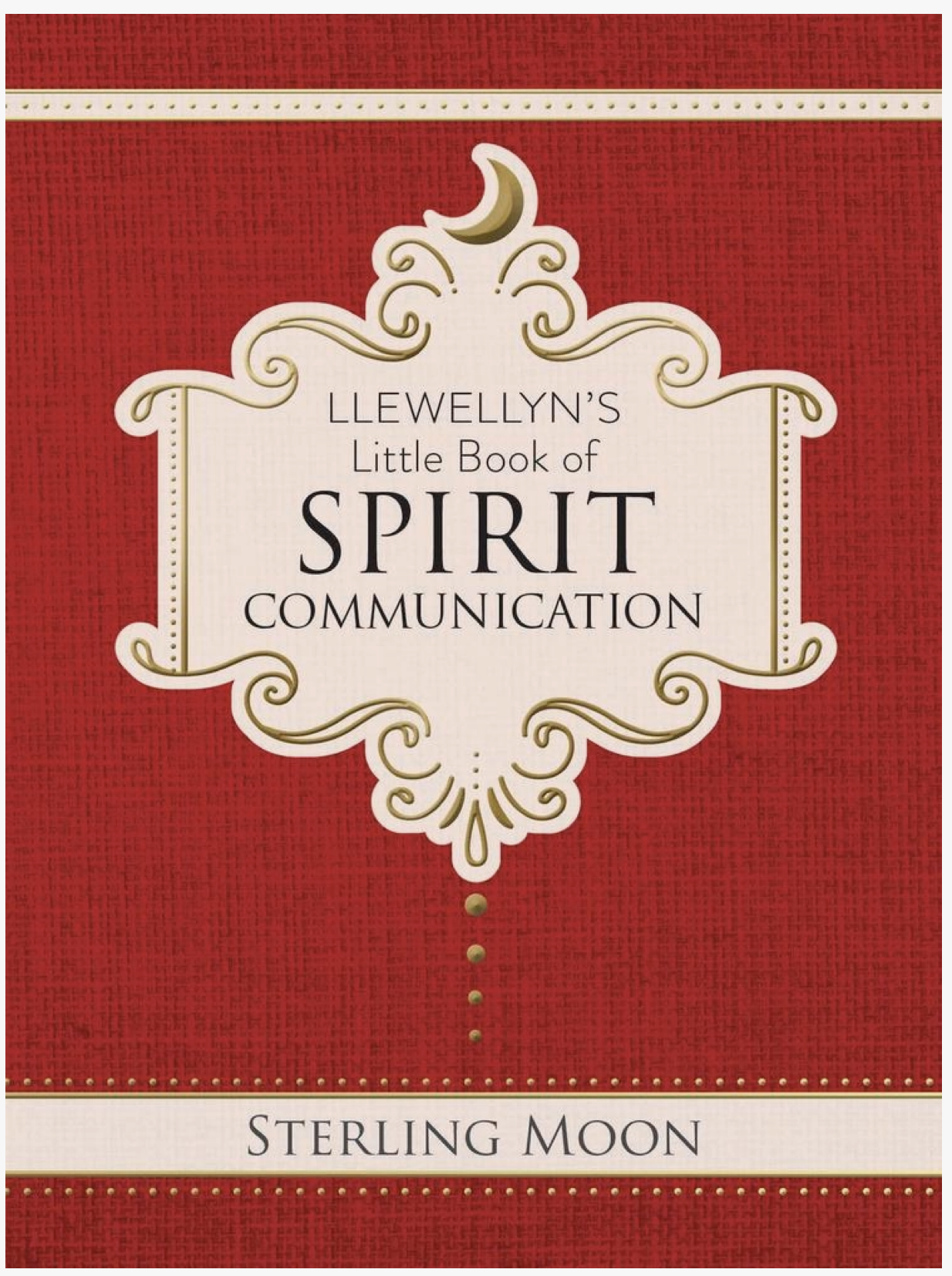 Llewellyn's Little Book Of Spirit Communication