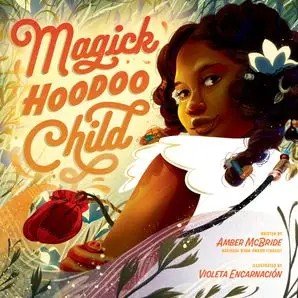 Magick Hoodoo Child (Fiction)
