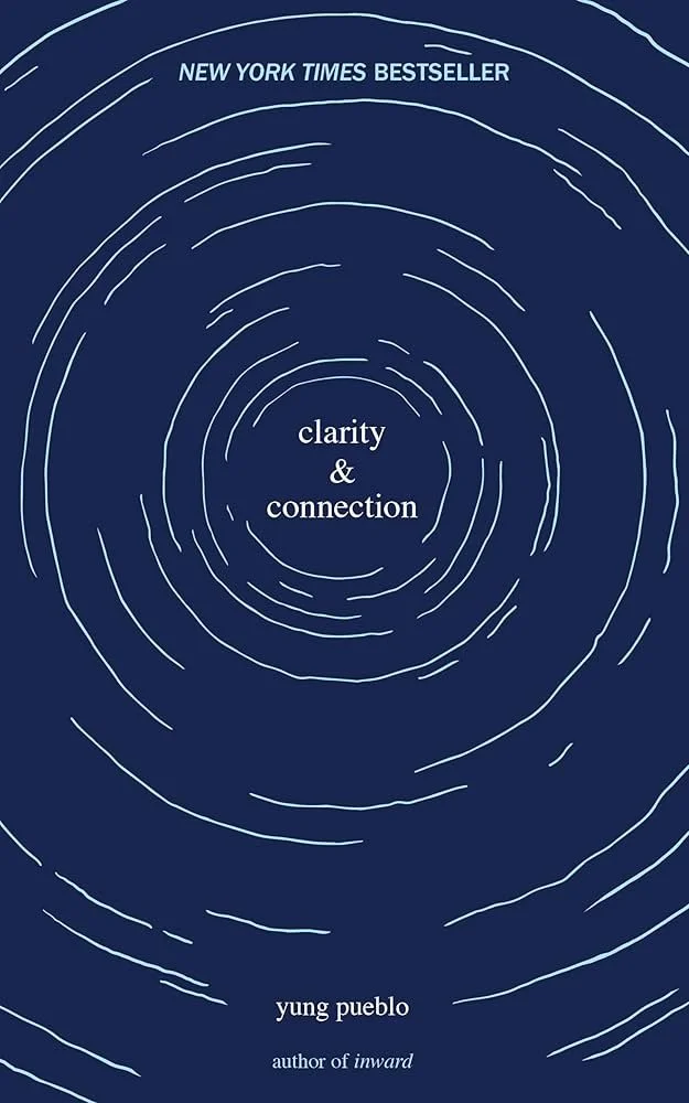 Clarity & Connection By Yung Pueblo