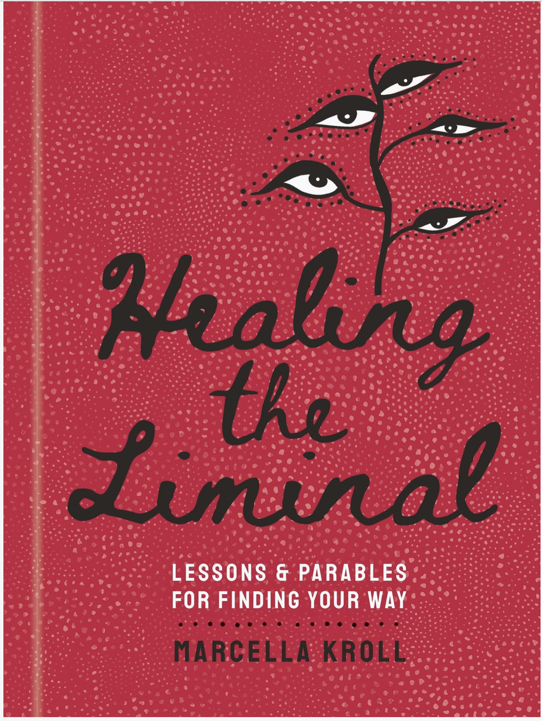 Healing the Liminal: Lessons & Parables For Finding Your Way