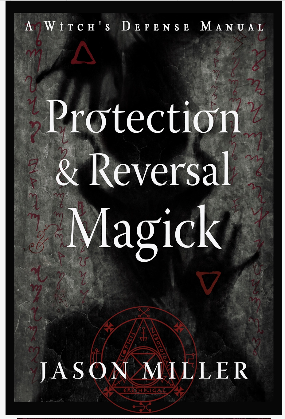 Protection & Reversal Magick  (Revised & Updated Edition)