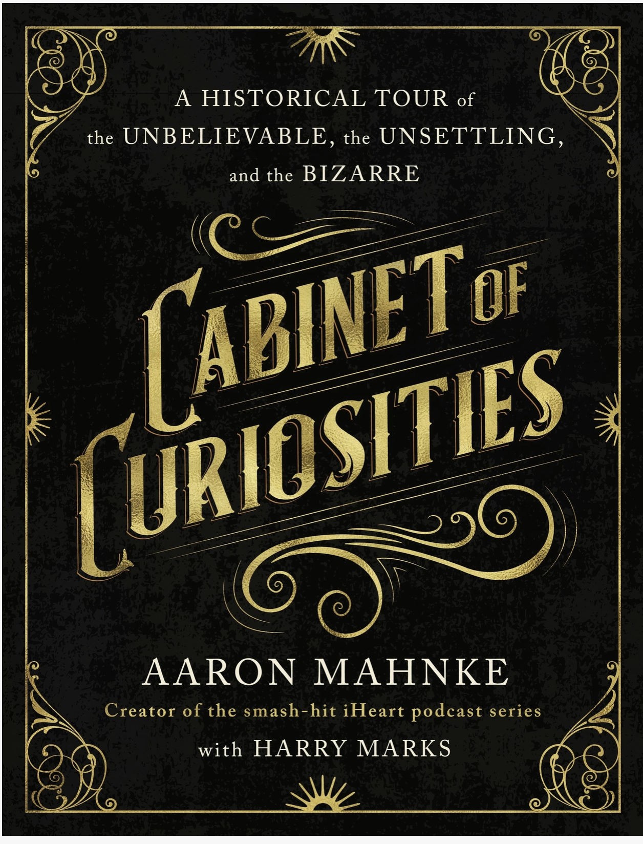 Cabinet of Curiosities by Aaron Mahnke