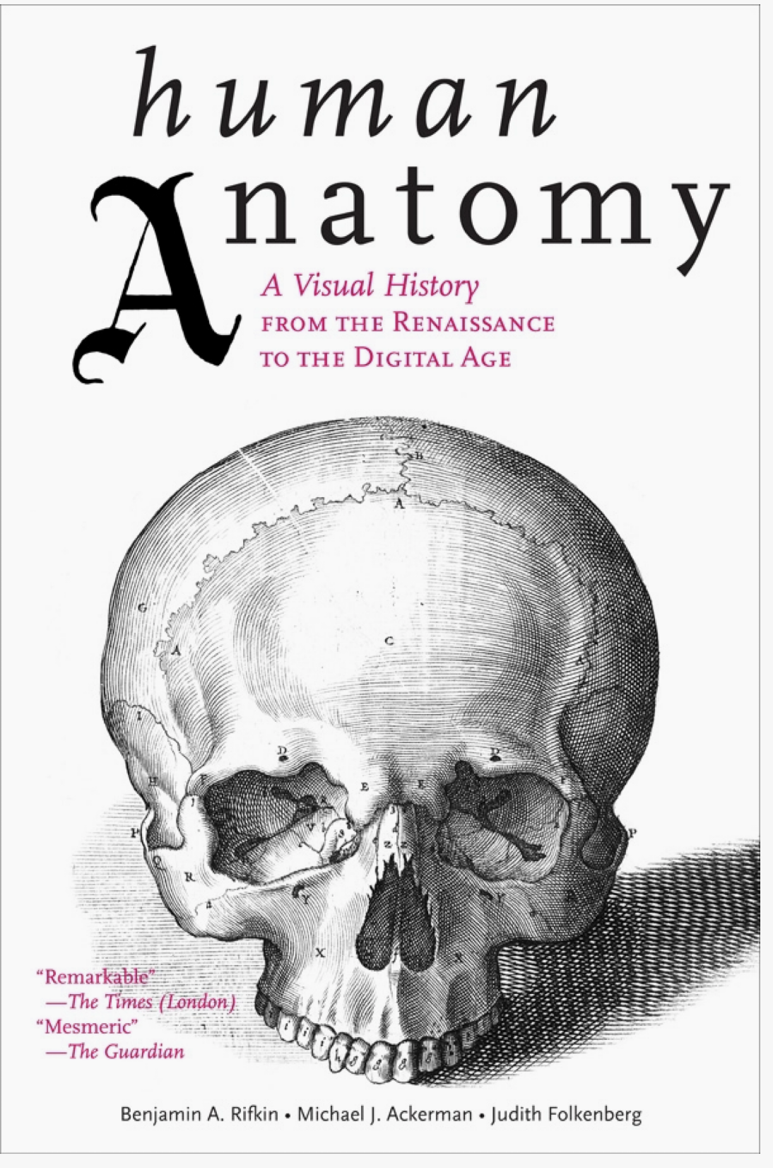 Human Anatomy: A Visual History from the Renaissance to the