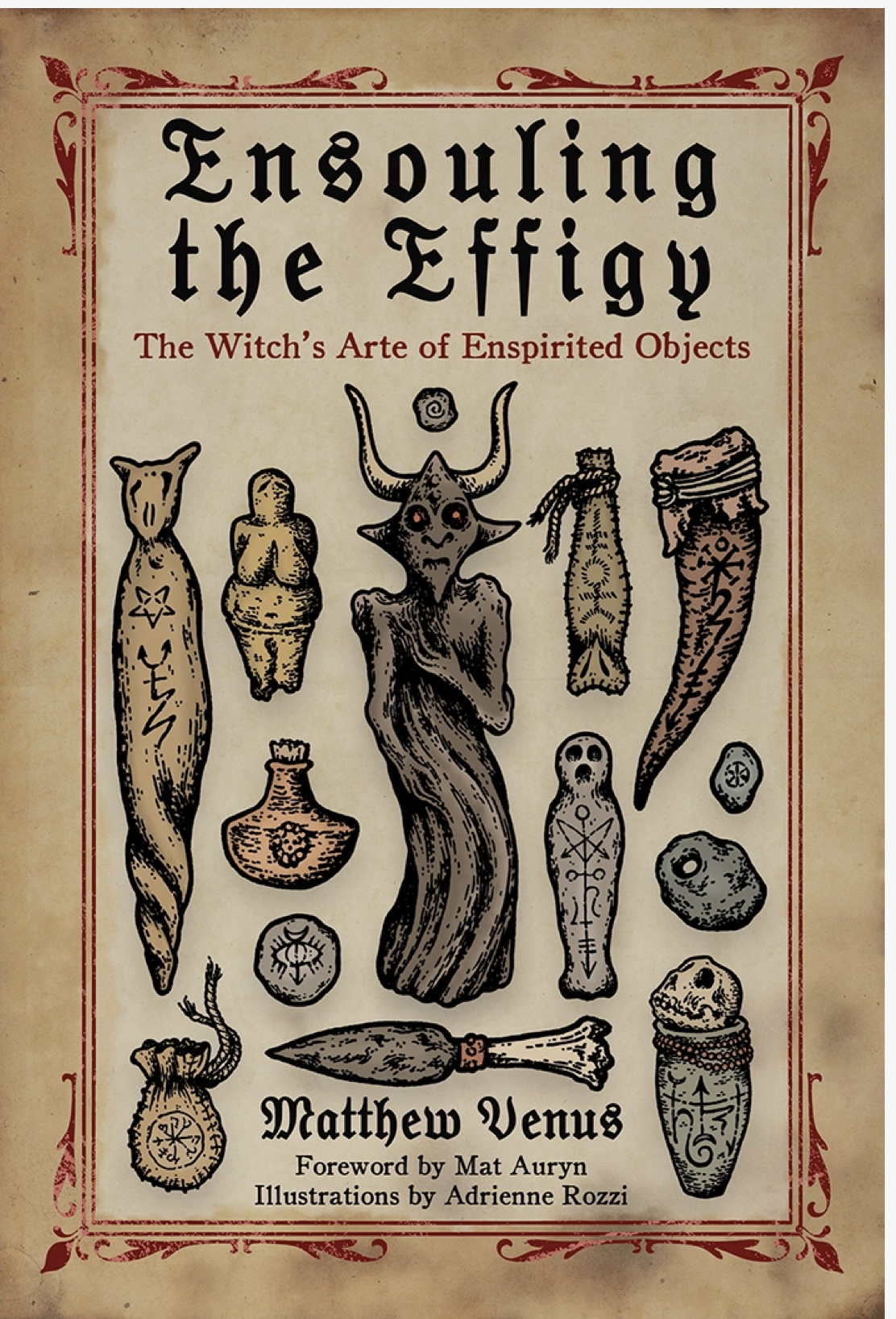 Ensouling the Effigy: The Witch’s Arte of Enspirited Objects