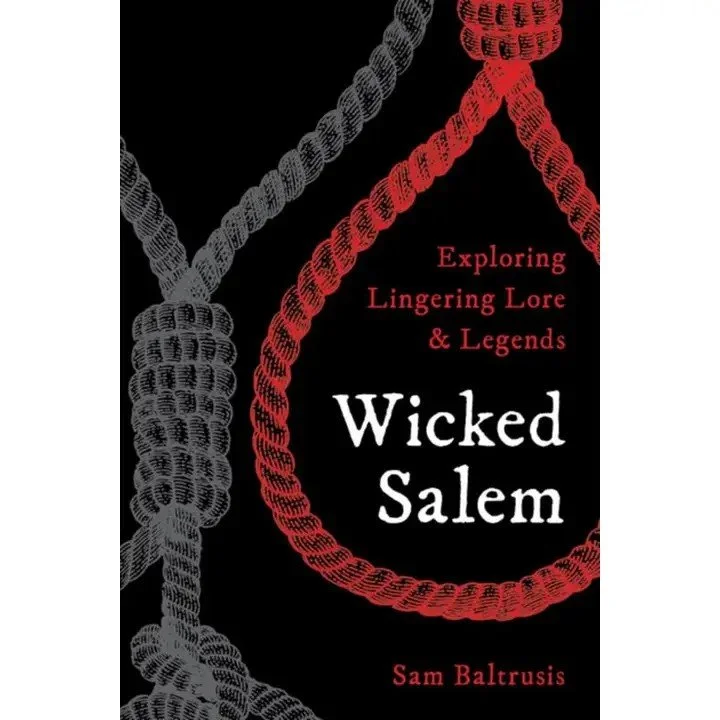 Wicked Salem: Exploring Lingering Lore and Legends