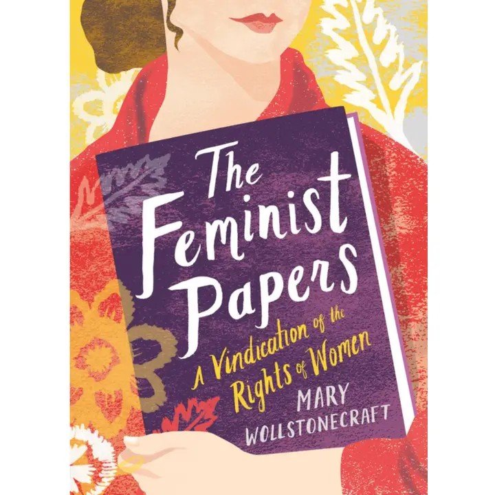 Feminist Papers: A Vindication of the Rights of Women