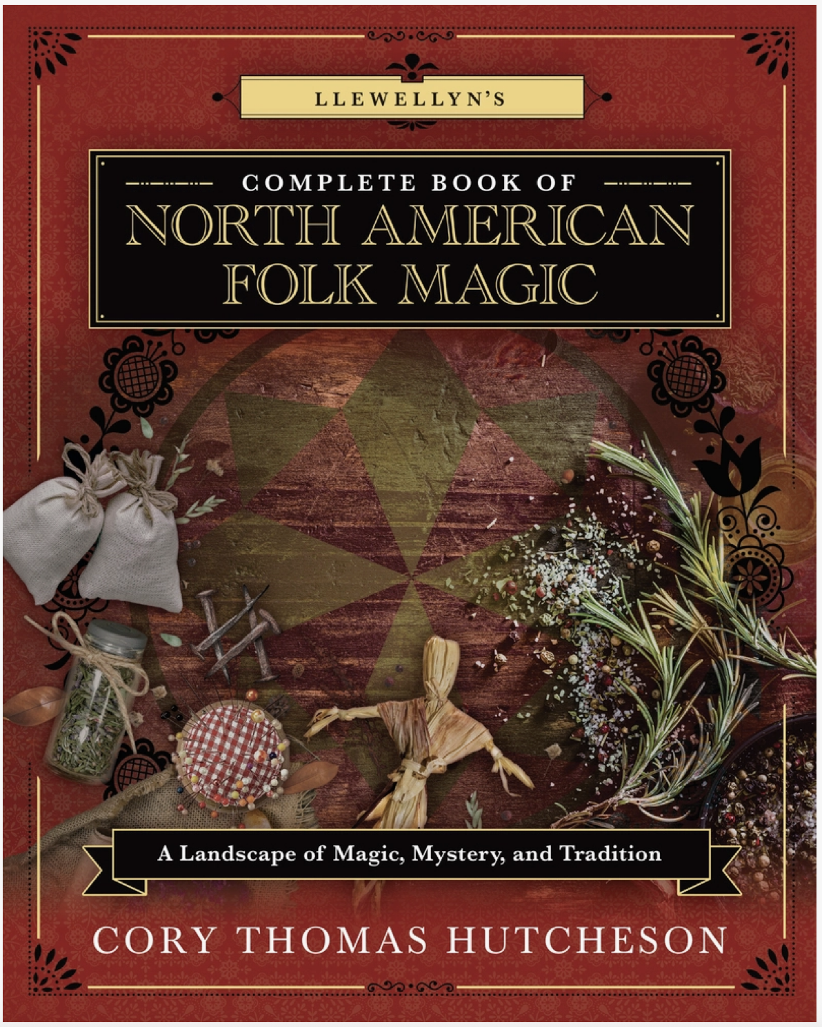 Llewellyn's Complete Book of North American Folk Magic