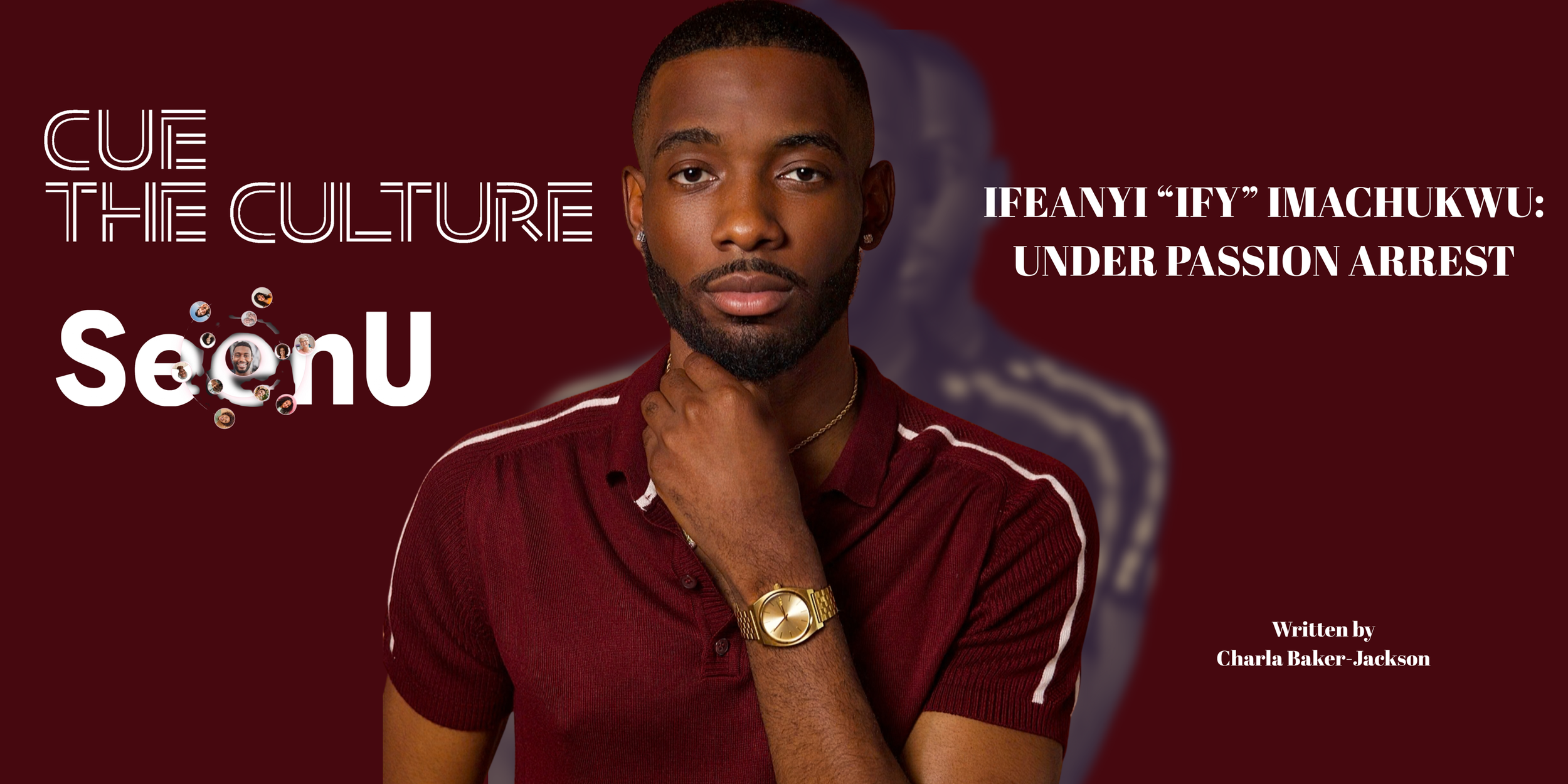 IFEANYI “IFY” IMACHUKWU: UNDER PASSION ARREST&nbsp;