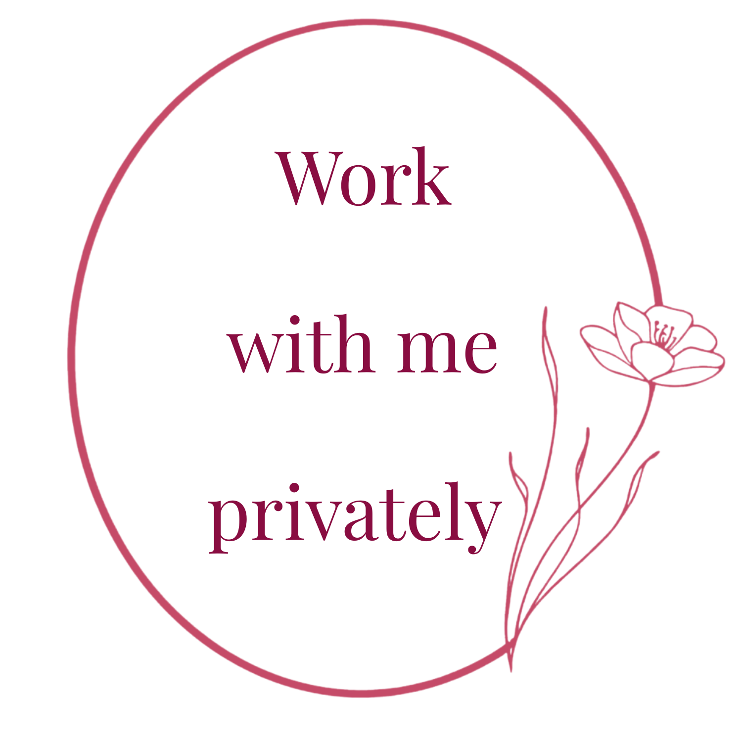 Circular design with the phrase “Work with me privately” and a simple pink flower