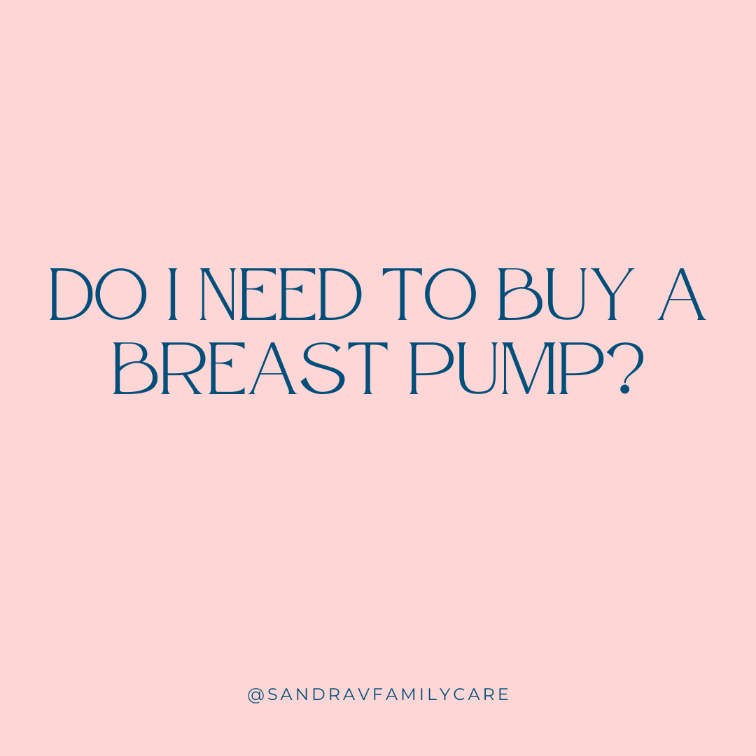 Pink background with dark blue text that says, "Do I need to buy a breast pump?" and a small Instagram handle @sandravfamilycare at the bottom.