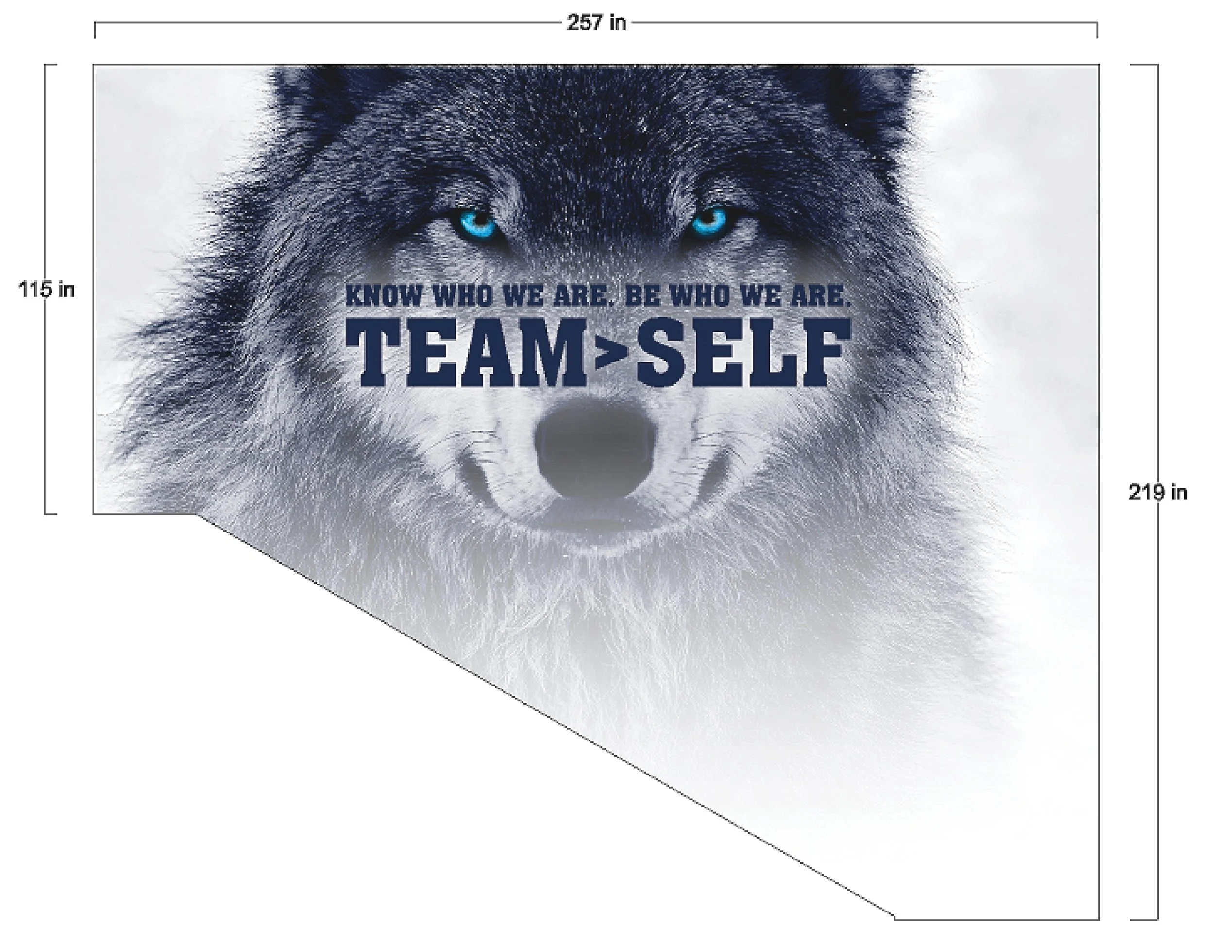 A large rectangular banner featuring a wolf's face with piercing blue eyes and a white and gray fur coat. Overlaid text says, "KNOW WHO WE ARE. BE WHO WE ARE. TEAM   SELF." The banner includes measurement marks indicating its dimensions.