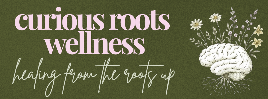 Welcome to Curious Roots Wellness!