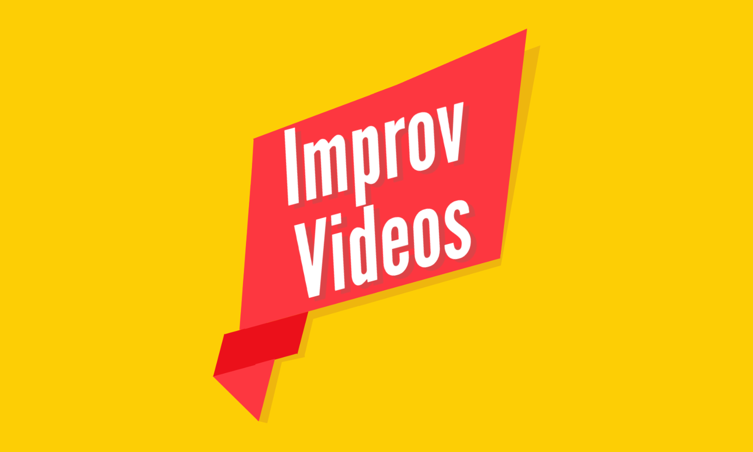 Improv Videos