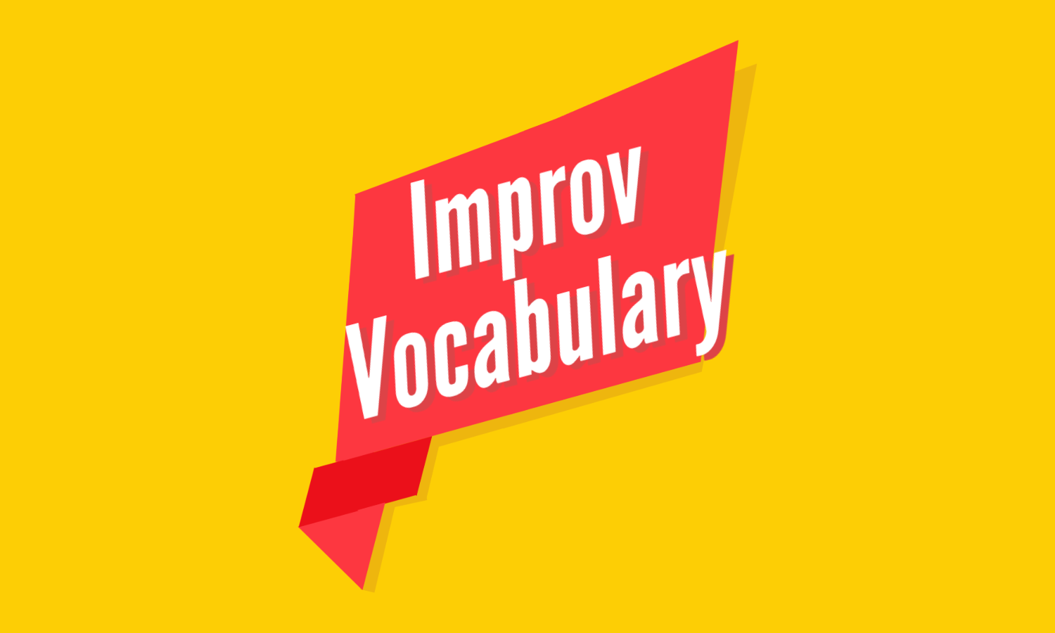 Improv Vocabulary