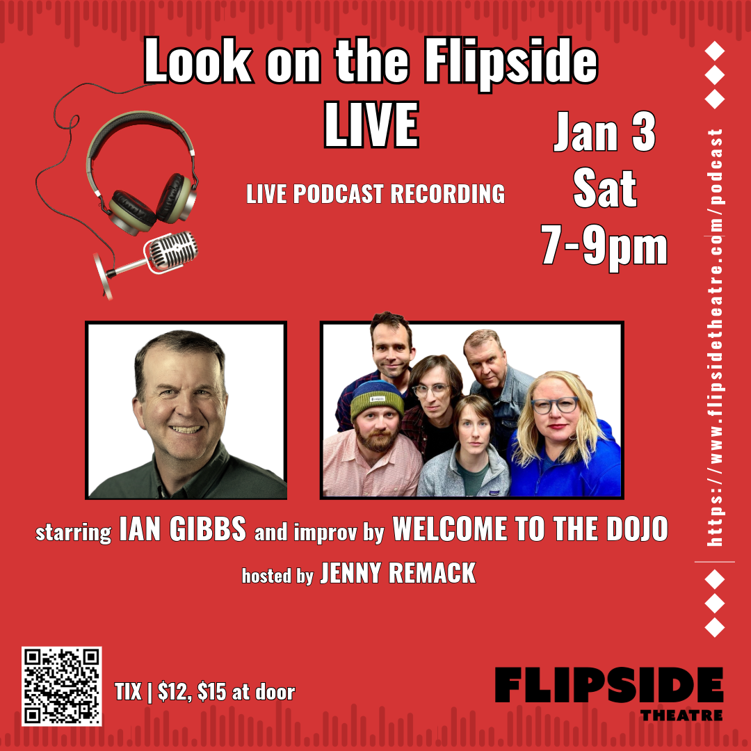 1/3  Look on the Flipside LIVE! with Ian Gibbs and Welcome to the Dojo