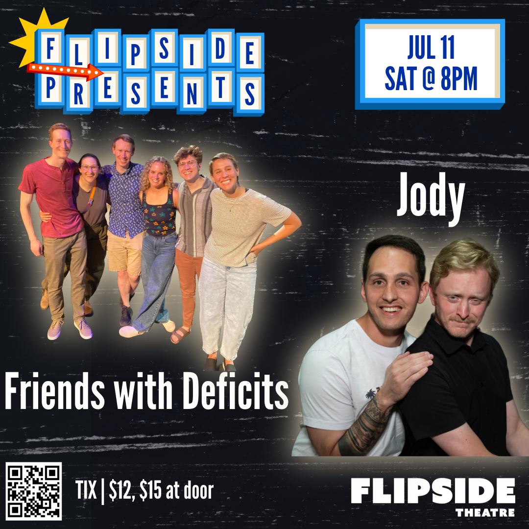 Flipside Presents - Friends with Deficits and Jody