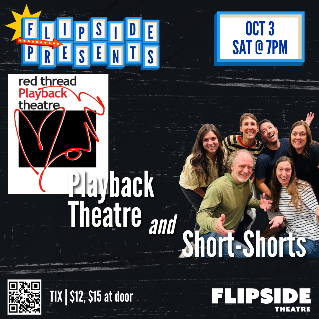 Flipside Presents | Playback Theater + Short-Shorts