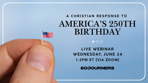 A Christian Response to America’s 250th Birthday