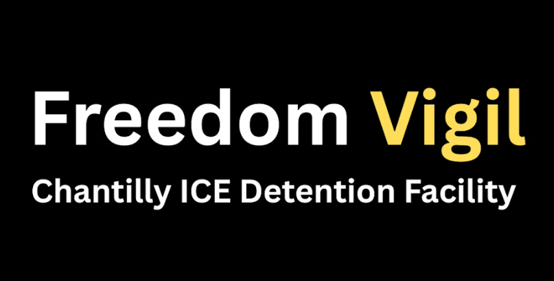 Freedom Vigil: Chantilly ICE Processing Center