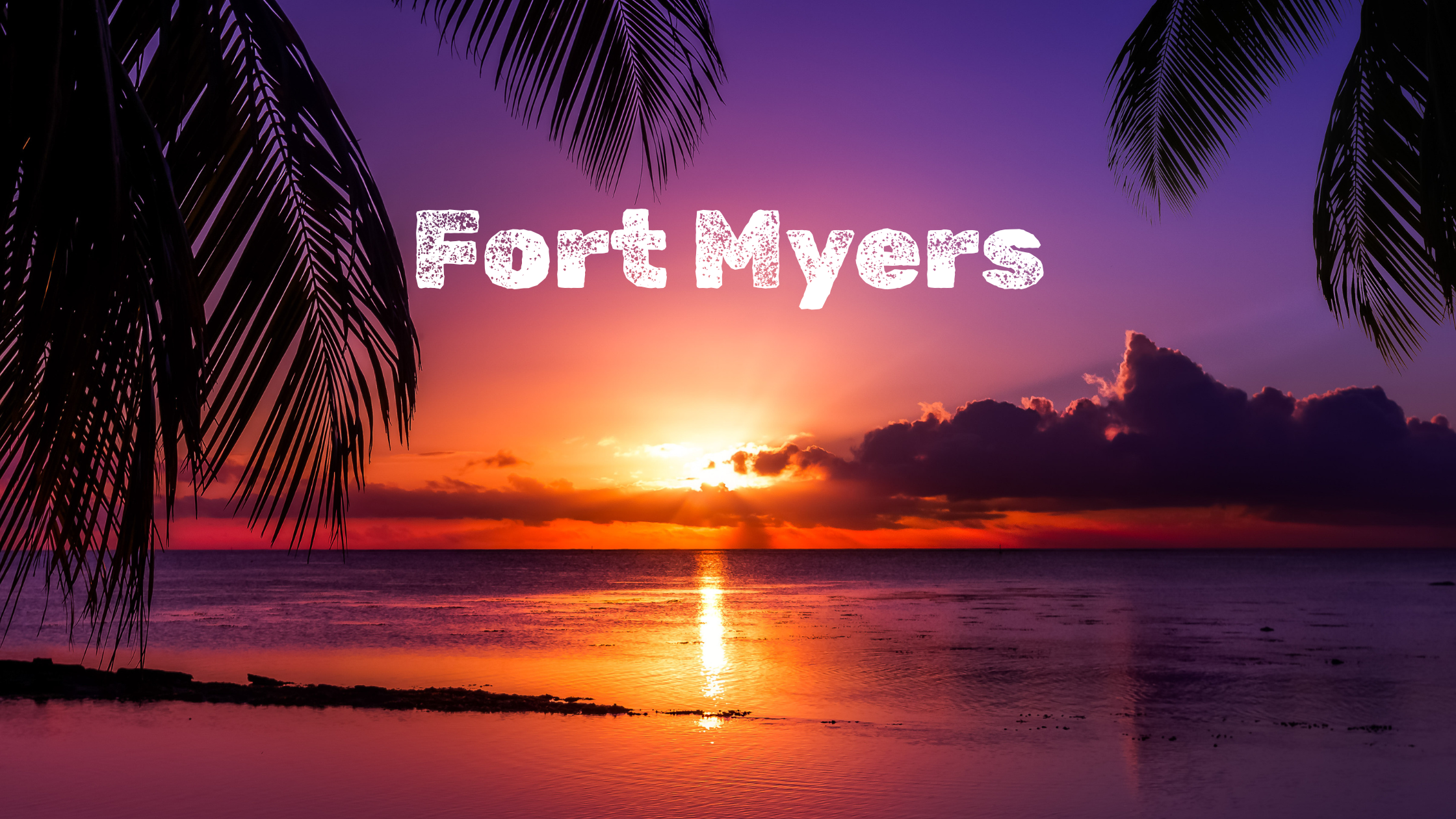 Sunset over the ocean with palm tree silhouettes and the text 'Fort Myers' in the center.