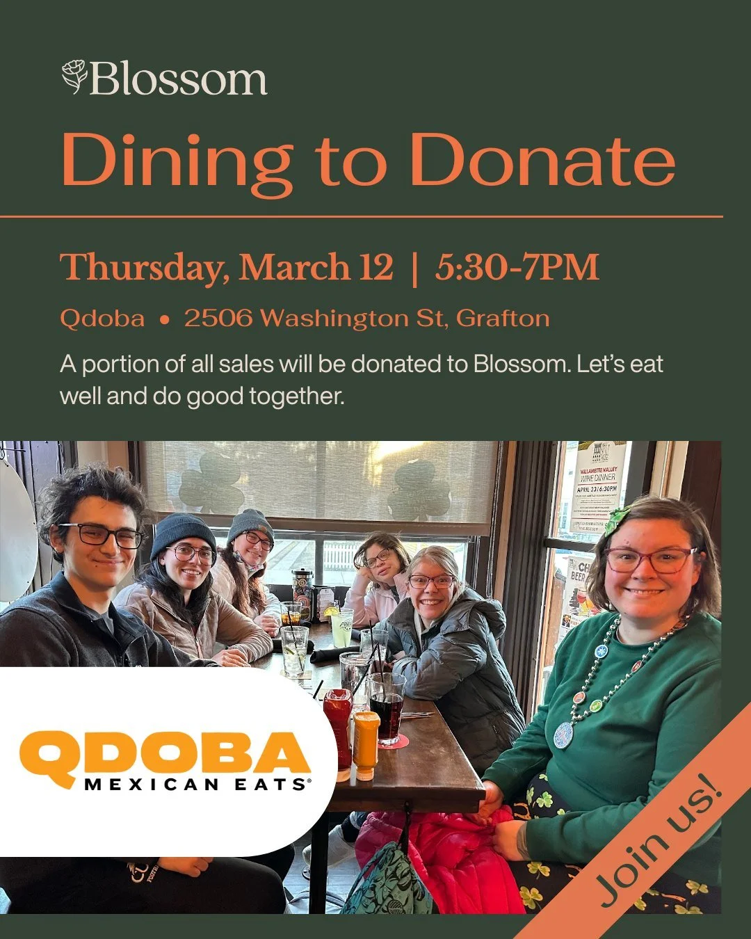 Join us for a delicious Dining to Donate at Qdoba Mexican Eats 🌮

🗓 Thursday, March 12, 2026
⏰ 5:30&ndash;7:00 PM
📍 2506 Washington St, Grafton, WI

Enjoy dinner with friends while supporting Blossom! Qdoba is generously donating a portion of the 