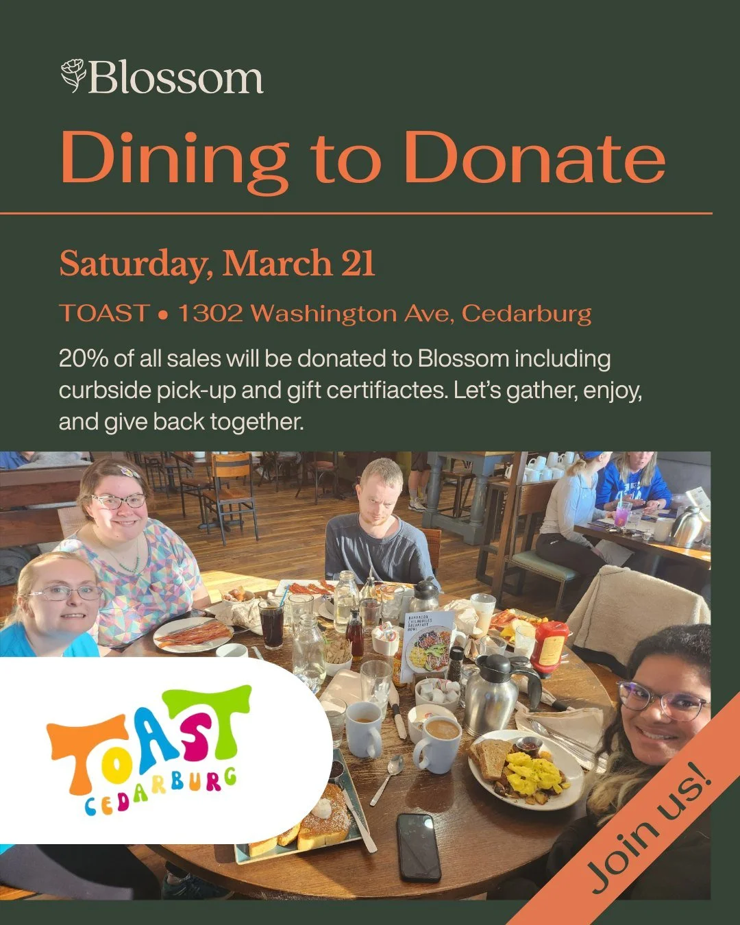 Join us for a delicious Dining to Donate at TOAST Cedarburg 🥞🍳☕

🗓 Saturday, March 21
📍 1302 Washington Ave, Cedarburg

20% of all sales will be donated to Blossom, including curbside pick up and gift certificates.

Bring your family. Invite your