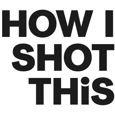 Black text that reads 'HOW I SHOT THIS' on a black background.