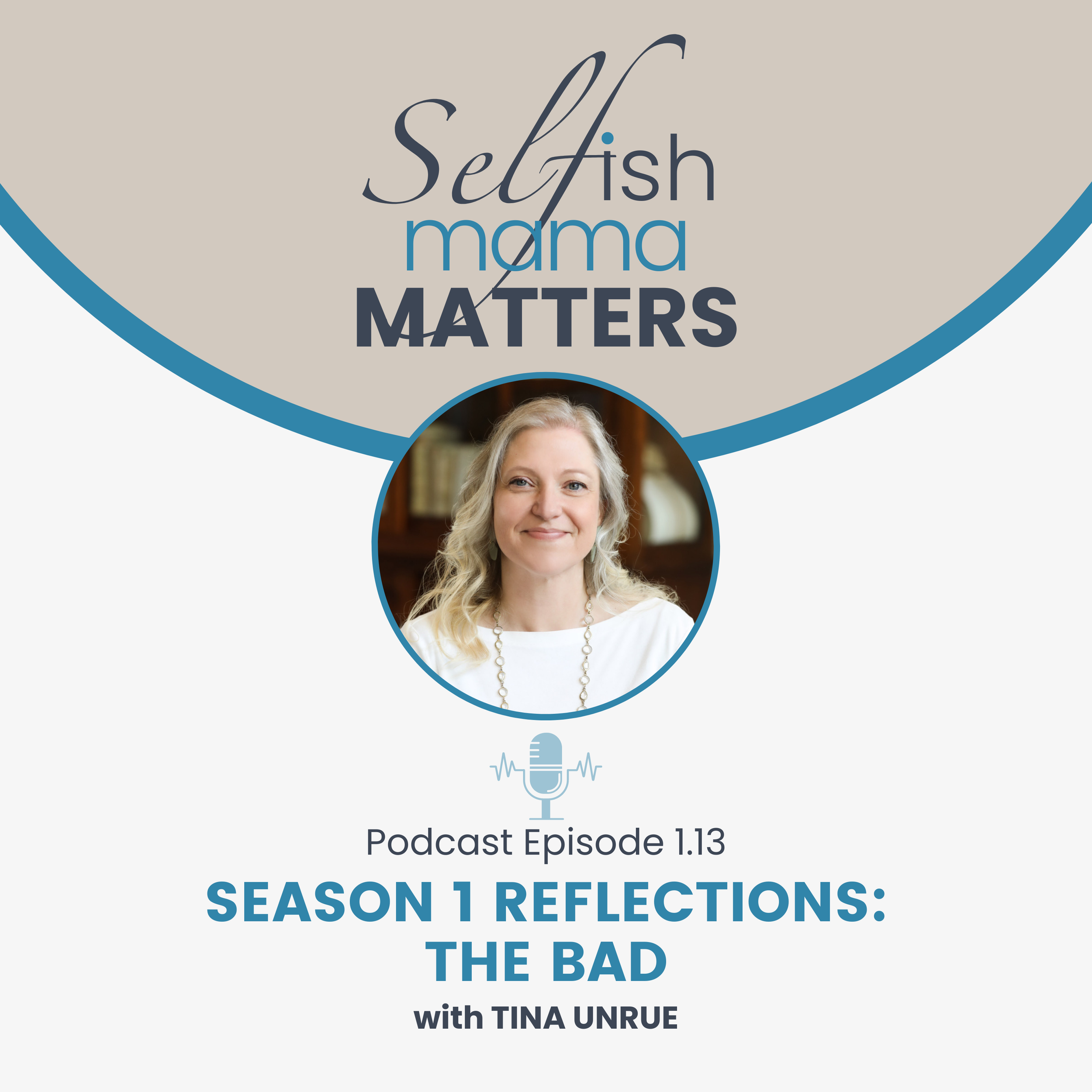 Selfish Mama Matters Podcast: Season 1, Episode 1.13