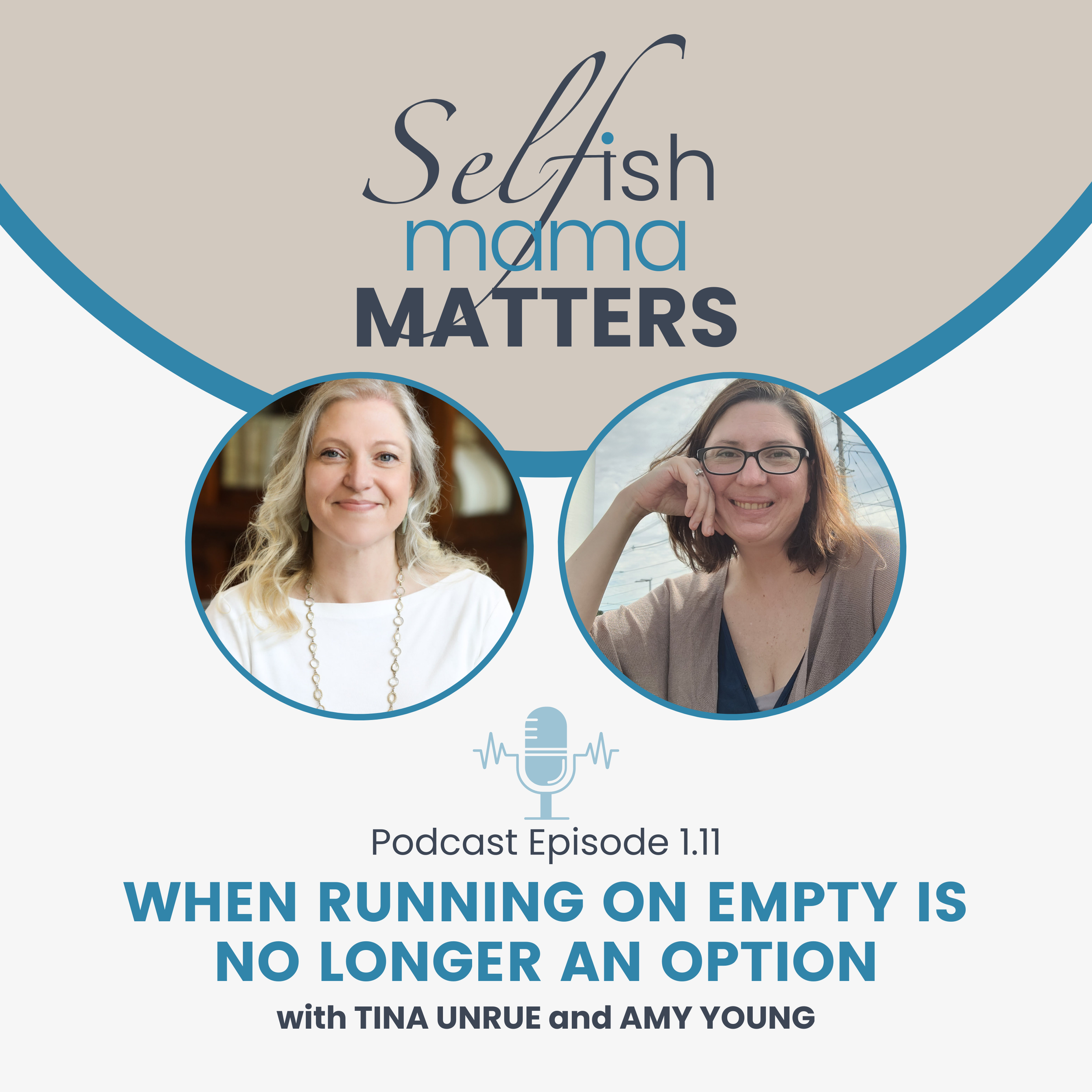 Selfish Mama Matters Podcast: Season 1, Episode 1.11